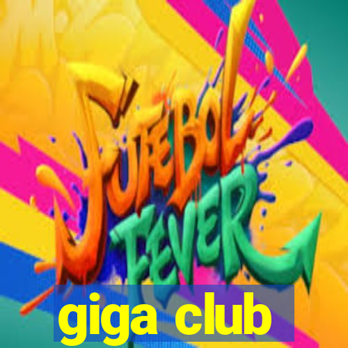 giga club